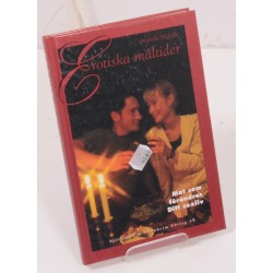 Erotiska måltider : mat som...